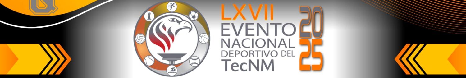 LXVII Evento Nacional Deportivo del TecNM 2025